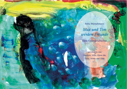 Buchcover: eine Kindermalerei mit dunkler Figur vor blauer Fläche, darin in einem hellen Oval der Titel „Max und Tim werden Freunde“.